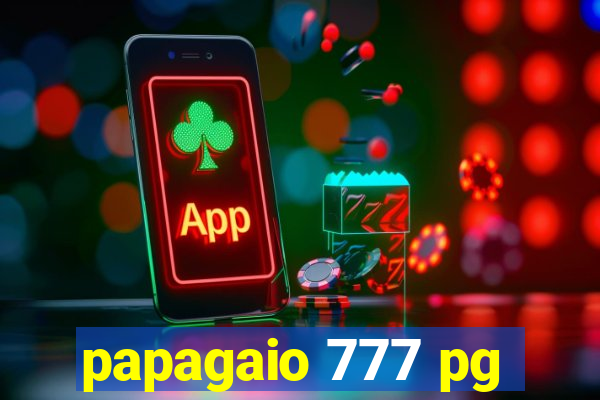 papagaio 777 pg